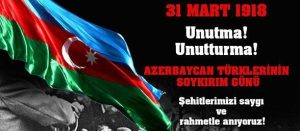 azerbeycan soykırım günü-31 Mart Tarih Te Bu Gün-radyobora