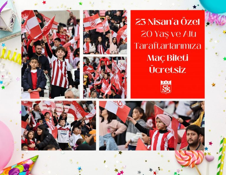 23 Nisan’a Özel 20 Yaş ve Altı Taraftarlarımıza Maç Bileti Ücretsiz-sivas gazete haber-radyobora