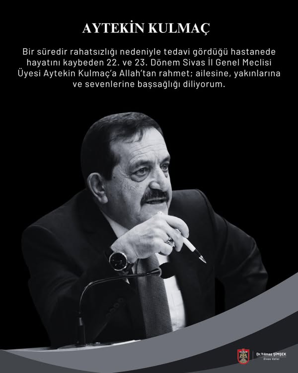 AYTEKİN KULMAÇ VEFAT ETTİ -SİVAS GAZETE HABER-RADYO BORA