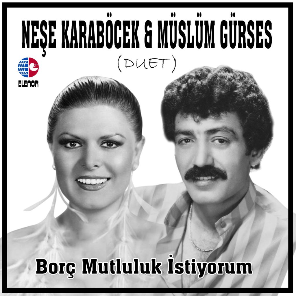 NEŞE KARABÖCEK - MÜSLÜM GÜRSES Borç Mutluluk İstiyorum -radyo bora