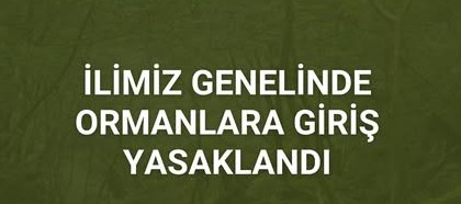 Sivas'ta Ormanlık Alanlara Giriş Yasaklanmıştır -sivas gazete haber -radyo bora
