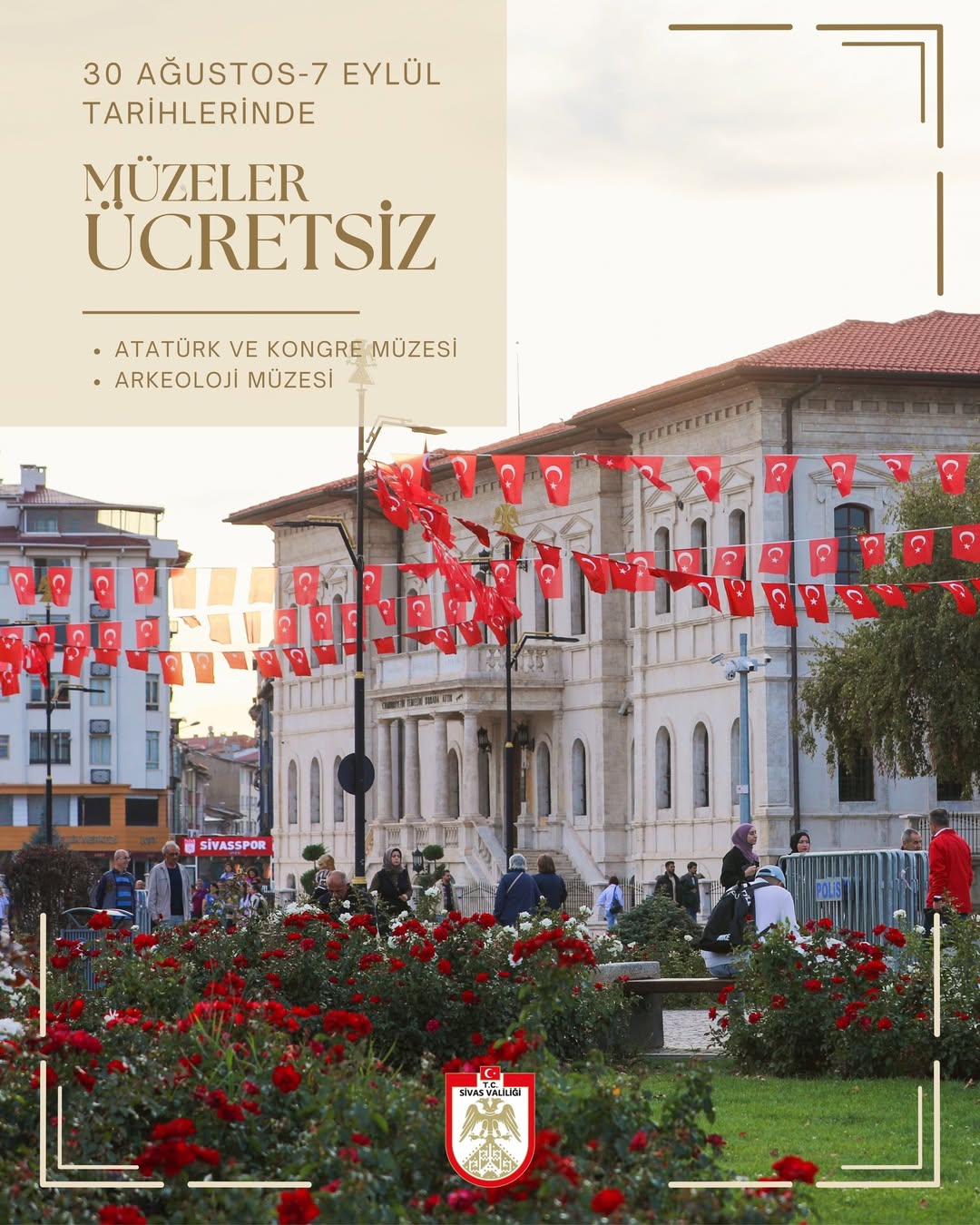 Sivas'ta Atatürk ve Kongre müzesi -Arkeoloji Müzesi   30 Ağustos -7 eylül Tarihleri Arasında Ücretsiz -sivas gazete haber -radyo bora