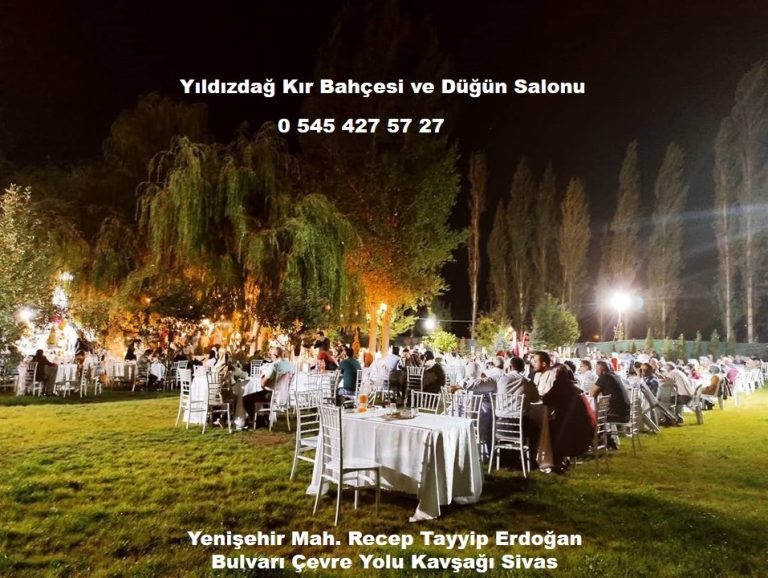 Yıldızdağ düğün salonu ve kır bahçesi sivas radyobora