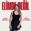 Ozge Biroglu Rafet El Roman Elimde Degil