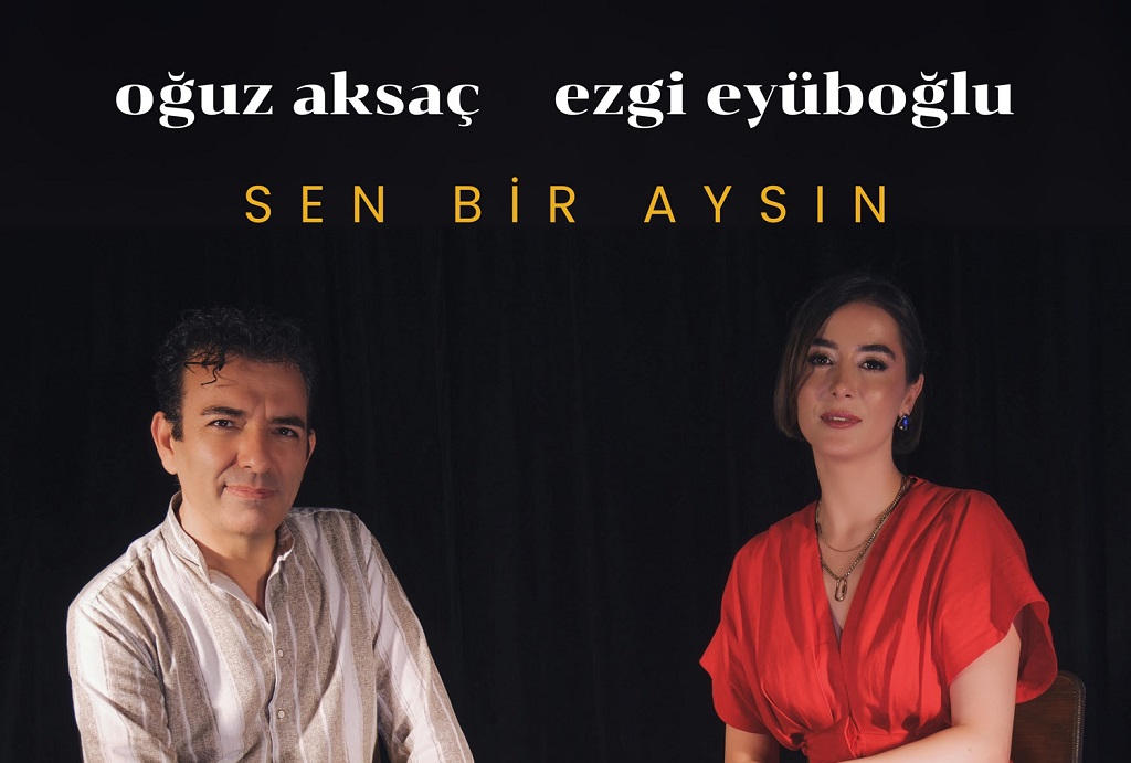 Oğuz Aksaç, Ezgi Eyüboğlu  2- Sen Bir Aysın radyobora