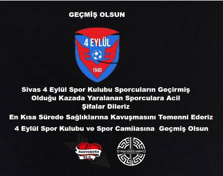 geçmiş olsun sivas 4 eylül spor sivasgazetehaber radyobora