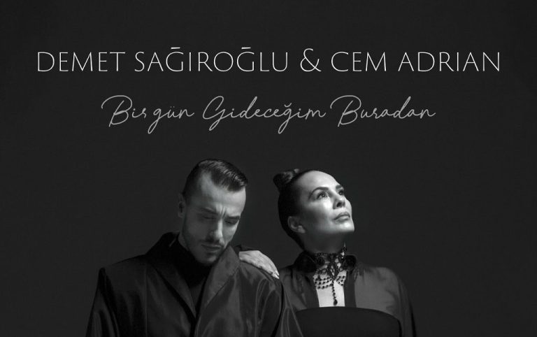 BİR TESADÜFÜN MUCİZEYE DÖNÜŞÜ…CEM ADRİAN ve DEMET SAĞIROĞLU’NUN İLK DÜETİ “BİR GÜN GİDECEĞİM BURADAN” YAYINDA!