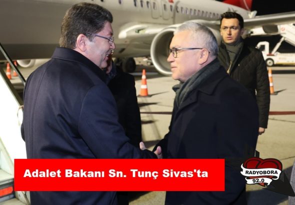 Adalet Bakanı Sn. Tunç Sivas'ta radyobora