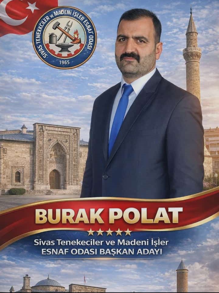 Burak polat - sivas tenekeciler ve madeni işler esnaf odası başkan adayı