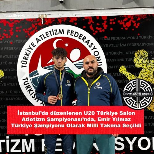 İstanbul’da düzenlenen U20 Türkiye Salon Atletizm Şampiyonası’nda, Emir Yılmaz Türkiye Şampiyonu Olarak Milli Takıma Seçildi SİVASGAZETEHABER RADYOBORA