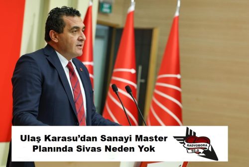 Ulaş Karasu’dan Sanayi Master Planında Sivas Neden Yok - radyobora