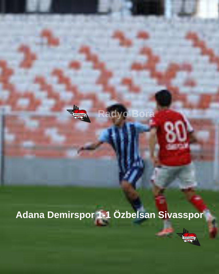 Adana Demirspor 1-1 Özbelsan Sivasspor radyo bora