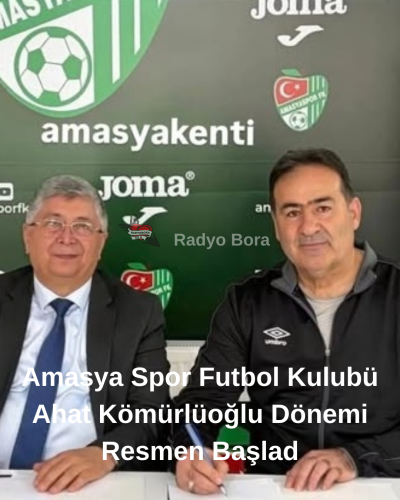 Amasya Spor Futbol Kulubü Ahat Kömürlüoğlu Dönemi Resmen Başladı radyobora