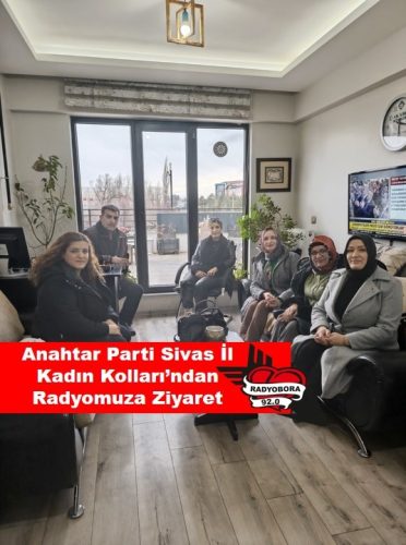 Anahtar Parti Sivas İl Kadın Kolları’ndan Radyomuza Ziyaret radyobora