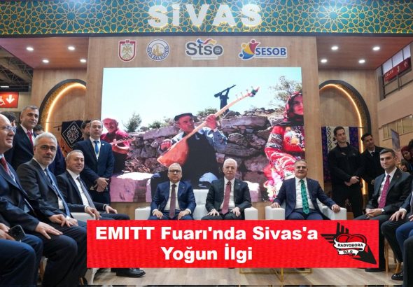 EMITT Fuarı'nda Sivas'a Yoğun İlgi radyobora