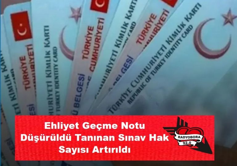 Ehliyet Geçme Notu Düşürüldü Tanınan Sınav Hak Sayısı Artırıldı RADYOBORA