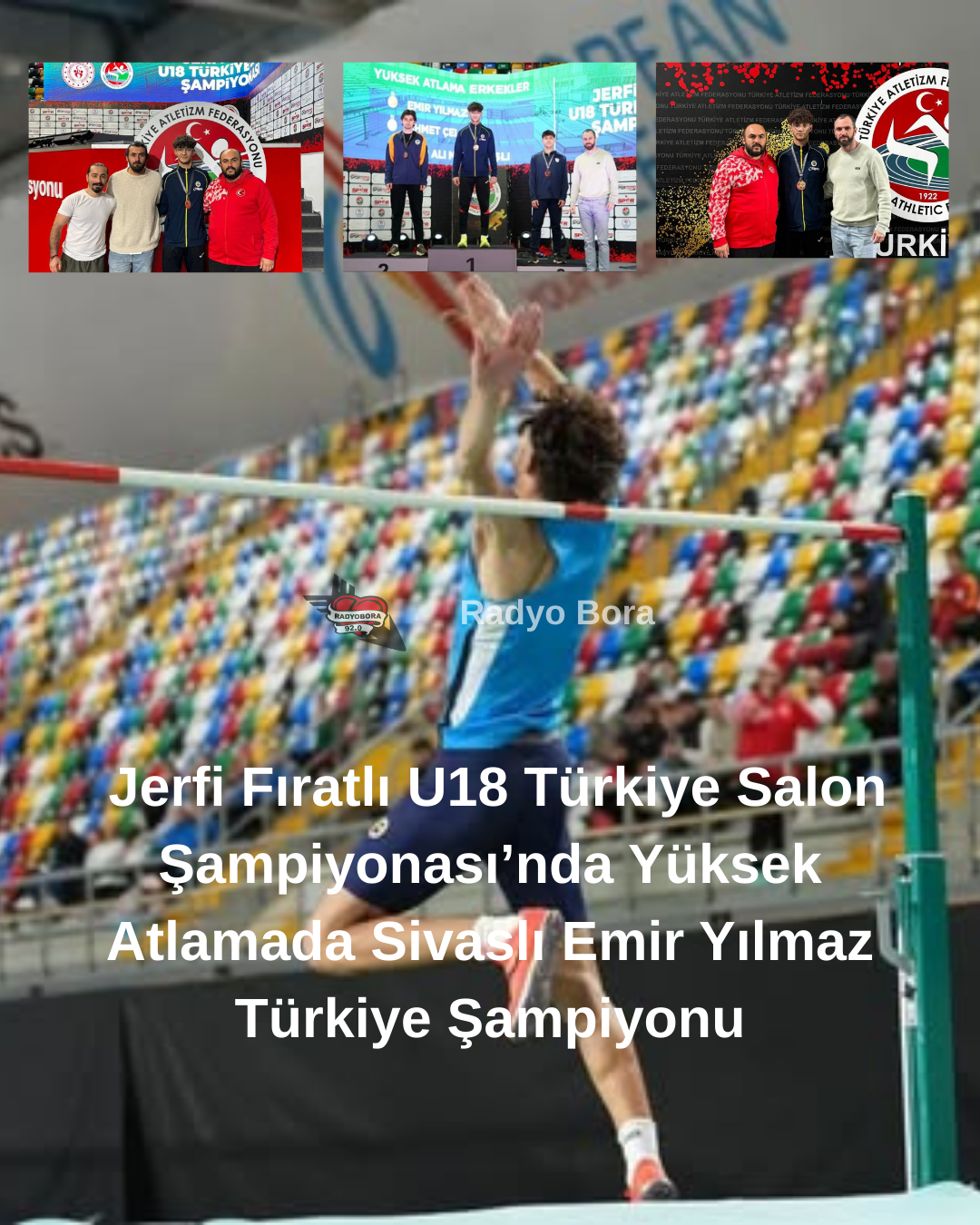 Jerfi Fıratlı U18 Türkiye Salon Şampiyonası’nda Yüksek Atlamada Sivaslı  Emir Yılmaz Türkiye Şampiyonu radyobora