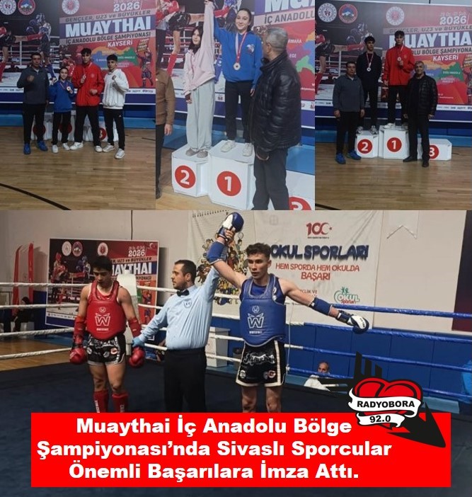 Muaythai İç Anadolu Bölge Şampiyonası’nda Sivaslı Sporcular Önemli Başarılara İmza Attı radyobora