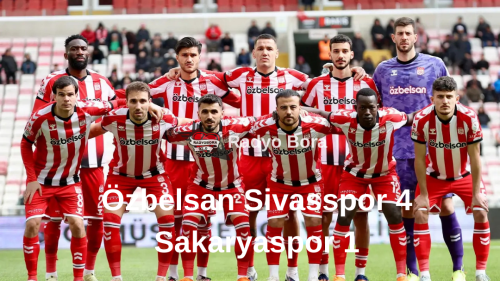 Özbelsan Sivasspor 4 Sakaryaspor 1 radyo bora