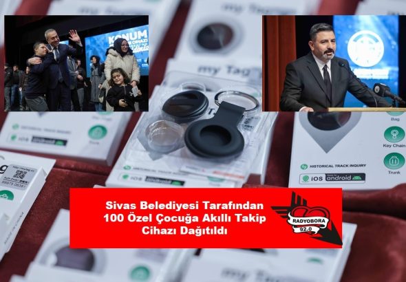 Sivas Belediyesi Tarafından  100 Özel Çocuğa Akıllı Takip Cihazı Dağıtıldı radyobora