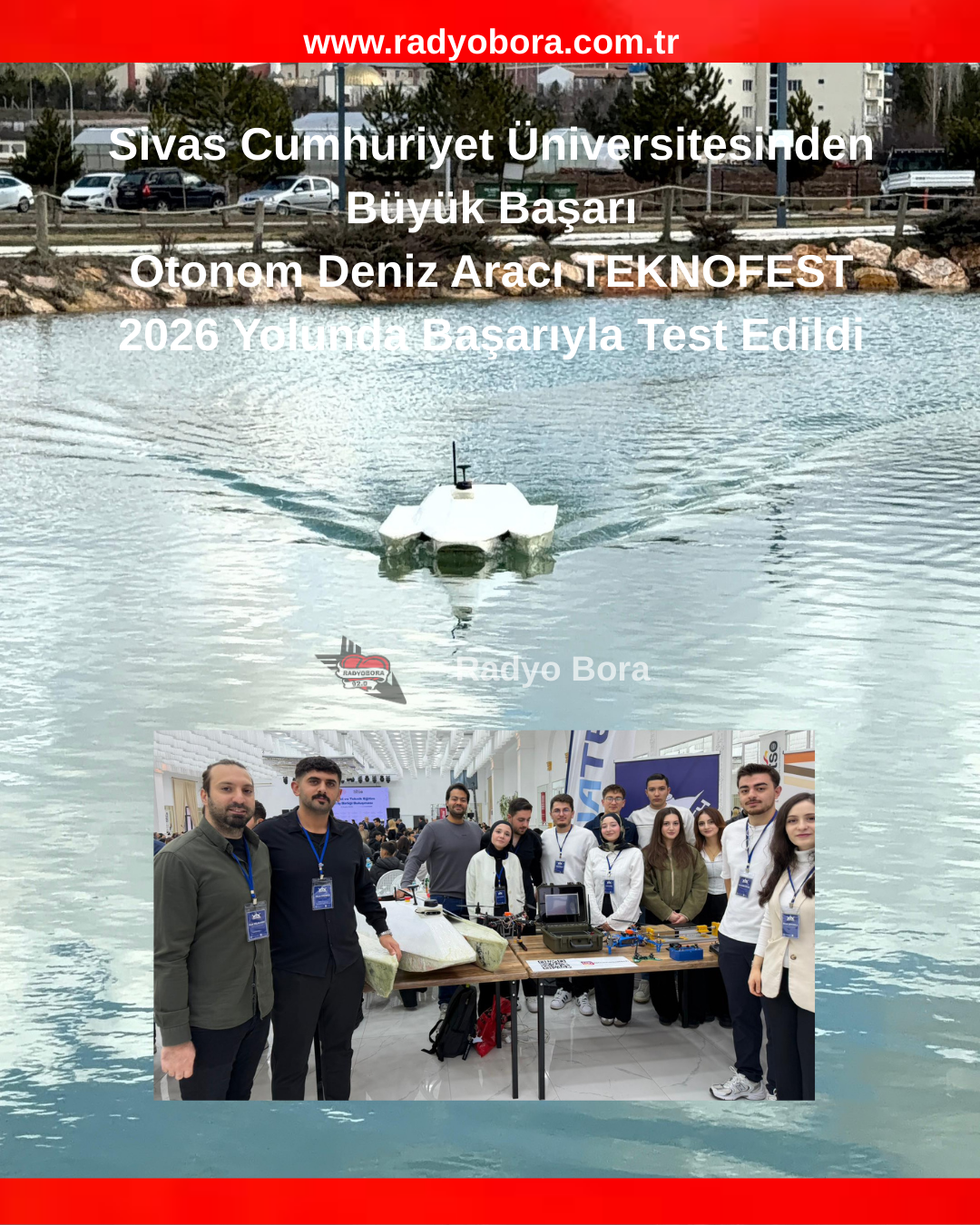 Sivas Cumhuriyet Üniversitesinden Büyük Başarı Otonom Deniz Aracı TEKNOFEST 2026 Yolunda Başarıyla Test Edildi radyobora