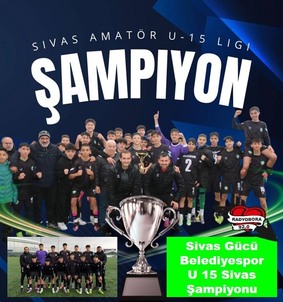 Sivas Gücü Belediyespor U 15 Sivas Şampiyonu radyobora