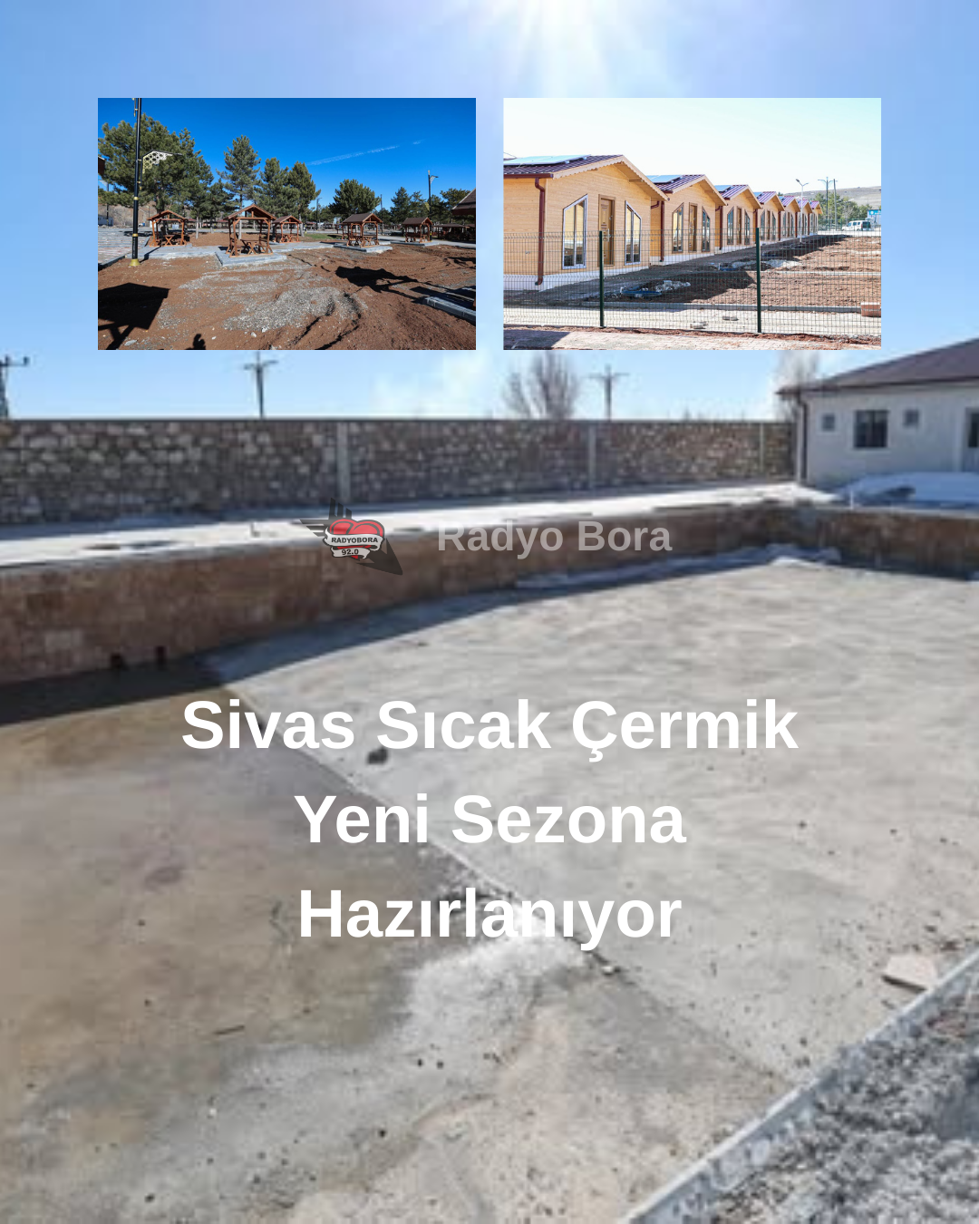 Sivas Sıcak Çermik Yeni Sezona Hazırlanıyor radyobora