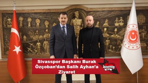 Sivasspor Başkanı Burak Özçoban’dan Salih Ayhan’a Ziyaret radyobora