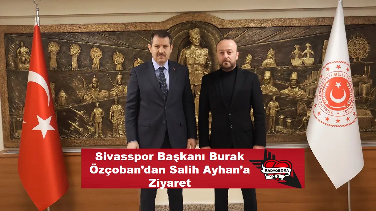 Sivasspor Başkanı Burak Özçoban’dan Salih Ayhan’a Ziyaret radyobora