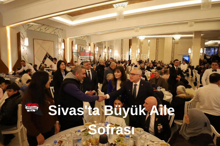 Sivas'ta Büyük Aile Sofrası Radyo Bora