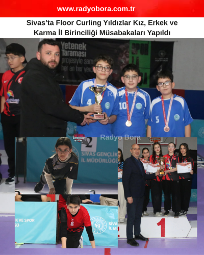 Sivas’ta Floor Curling Yıldızlar Kız, Erkek ve Karma İl Birinciliği Müsabakaları Yapıldı radyo bora