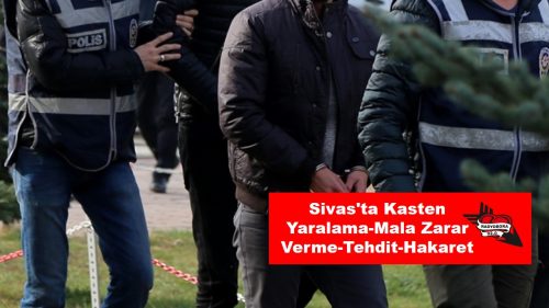 Sivas'ta Kasten Yaralama-Mala Zarar Verme-Tehdit-Hakaret radyobora