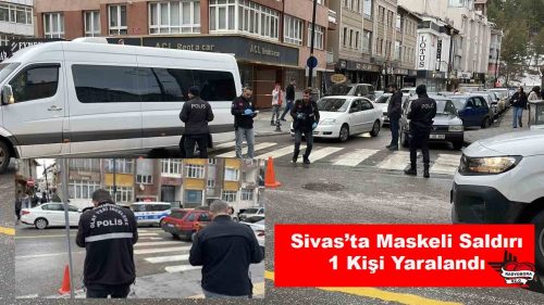 Sivas’ta Maskeli Saldırı 1 Kişi Yaralandı radyobora