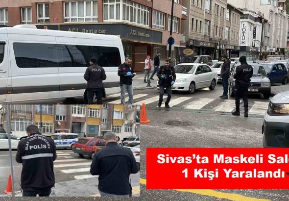 Sivas’ta Maskeli Saldırı 1 Kişi Yaralandı radyobora