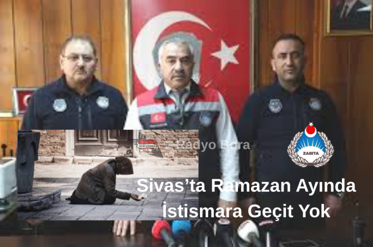 Sivas’ta Ramazan Ayında İstismara Geçit Yok radyo bora