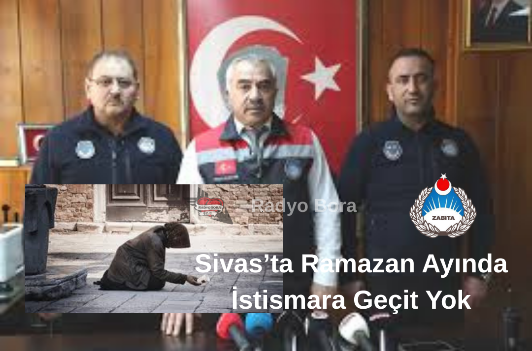 Sivas’ta Ramazan Ayında İstismara Geçit Yok radyo bora
