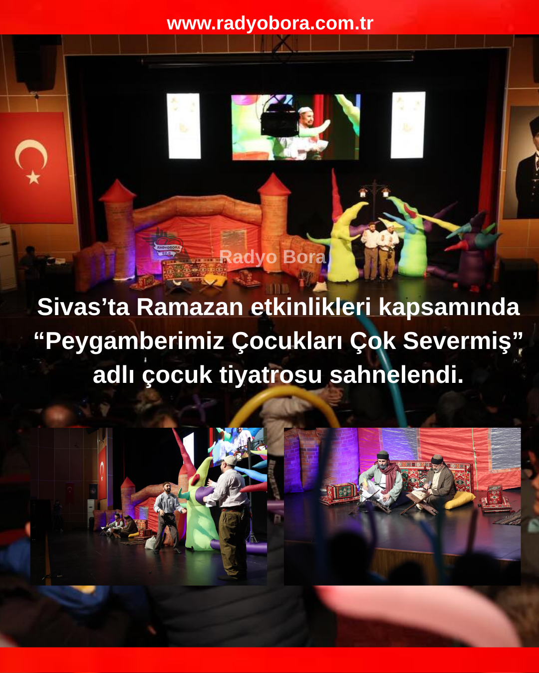 Sivas’ta Ramazan etkinlikleri kapsamında Peygamberimiz Çocukları Çok Severmiş adlı çocuk tiyatrosu sahnelendi radyobora