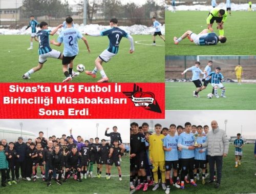 Sivas'ta U15 Futbol İl Birinciliği Müsabakaları Sona Erdi. RADYOBORA