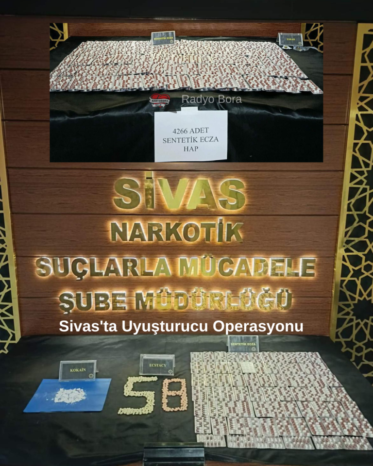 Sivas'ta Uyuşturucu Operasyonu radyo bora