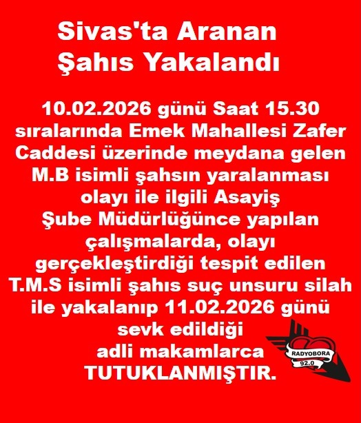 Sunu1Sivas'ta Aranan Şahıs Yakalandı