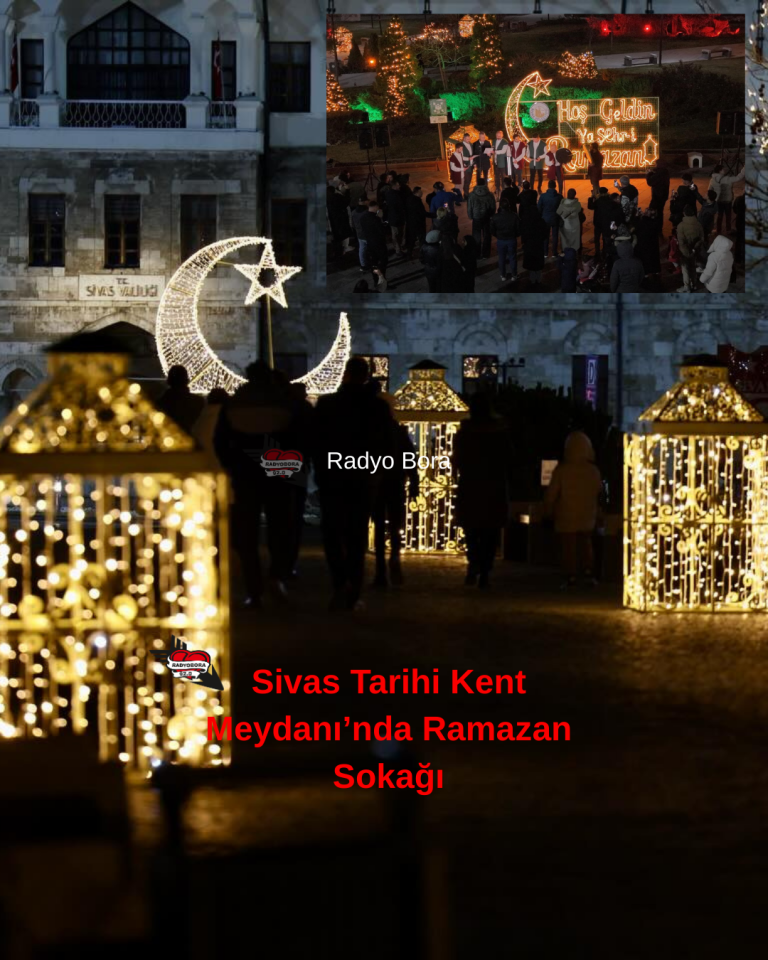 sivas tarihi kent meydanında ramazan sokağı radyobora