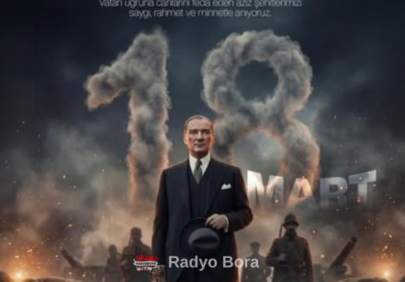 18 Mart Çanakkale Zaferi Kutlu Olsun radyo bora