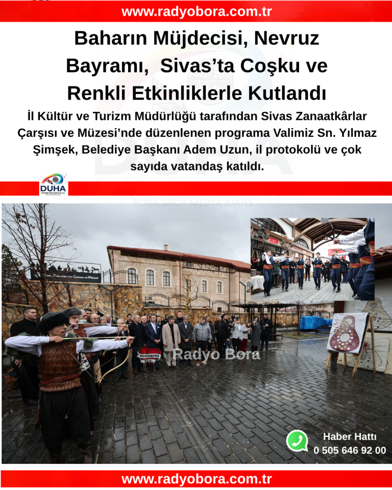 Baharın Müjdecisi, Nevruz Bayramı,  Sivas’ta Coşku ve Renkli Etkinliklerle Kutlandı RADYO BORA