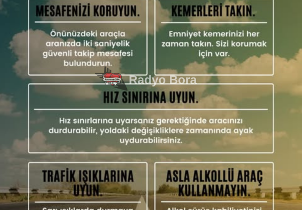 Bayram yolculuğunuzun sevinçle geçmesi için trafik kurallarına uyalım. radyo bora