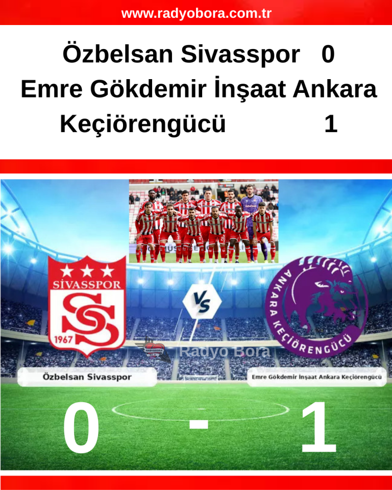 Özbelsan Sivasspor 0-1 Emre Gökdemir İnşaat Ankara Keçiörengücü radyo bora