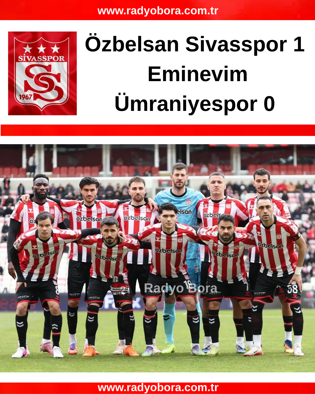 Özbelsan Sivasspor 1-0 Eminevim Ümraniyespor radyo bora