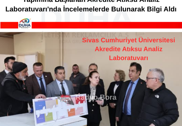 Sivas Cumhuriyet Üniversitesi  Akredite Atıksu Analiz Laboratuvarı RADYO BORA