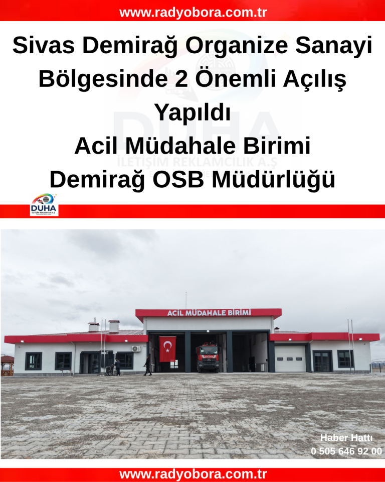 Sivas Demirağ Organize Sanayi Bölgesinde 2 Önemli Açılış Yapıldı RADYOBORA