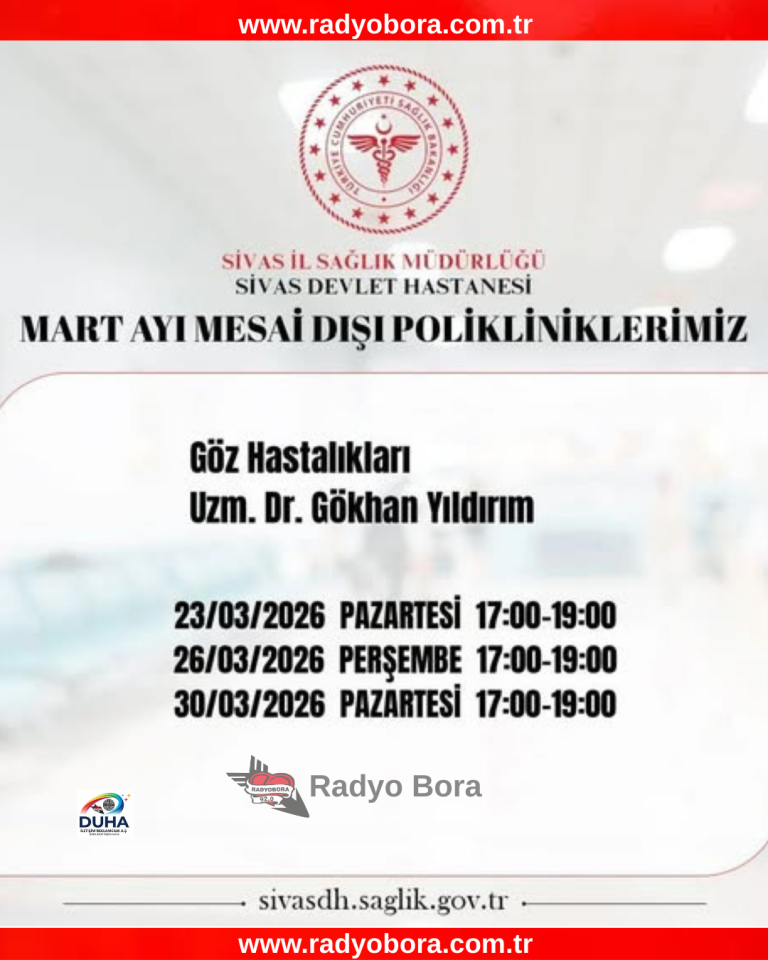Sivas Devlet Hastanesi Mart Ayı Mesai Dışı Poliklinikleri radyo bora