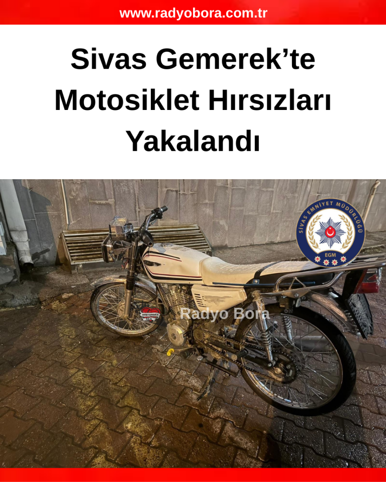 Sivas Gemerek’te Motosiklet Hırsızları Yakalandı radyobora